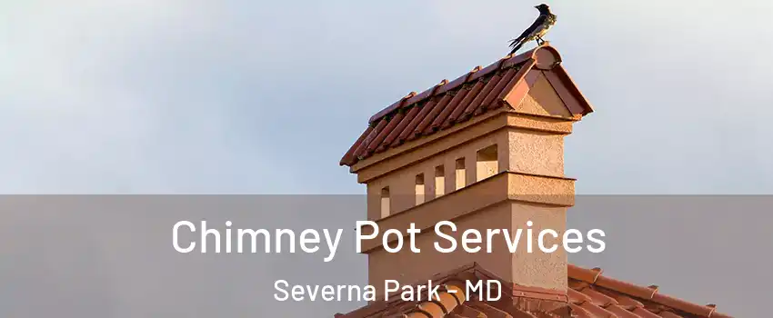  Chimney Pot Services Severna Park - MD