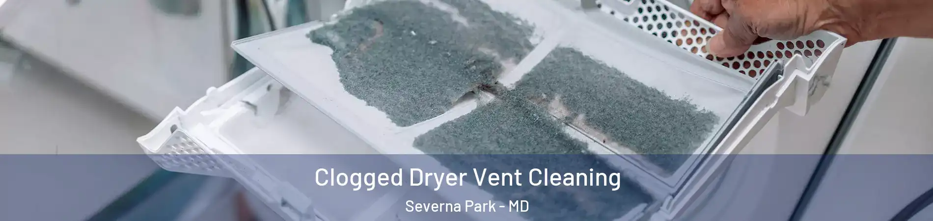 Clogged Dryer Vent Cleaning Severna Park - MD