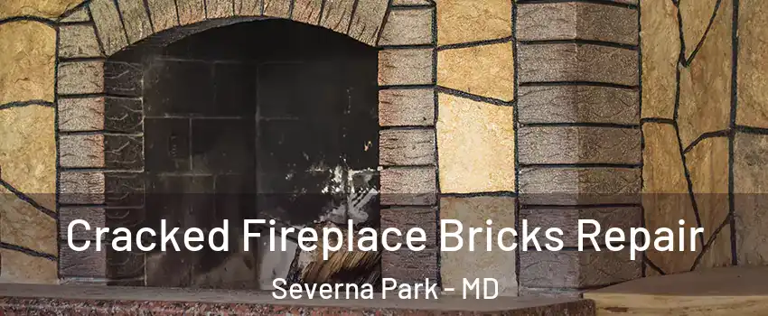  Cracked Fireplace Bricks Repair Severna Park - MD