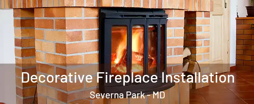  Decorative Fireplace Installation Severna Park - MD