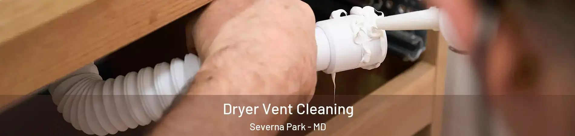  Dryer Vent Cleaning Severna Park - MD