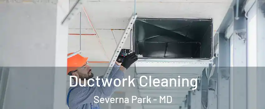  Ductwork Cleaning Severna Park - MD