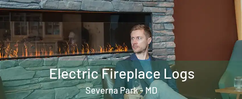  Electric Fireplace Logs Severna Park - MD