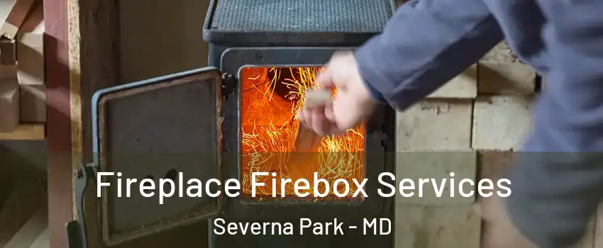  Fireplace Firebox Services Severna Park - MD