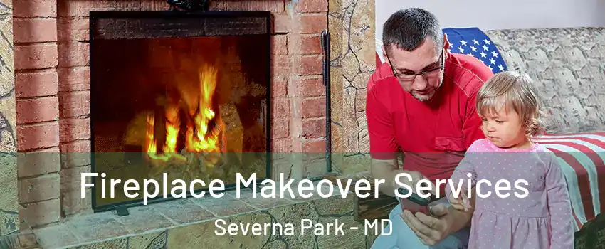 Fireplace Makeover Services Severna Park - MD