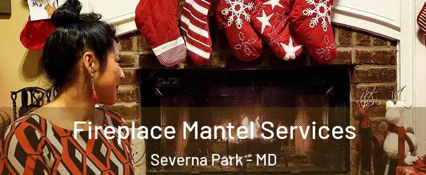  Fireplace Mantel Services Severna Park - MD