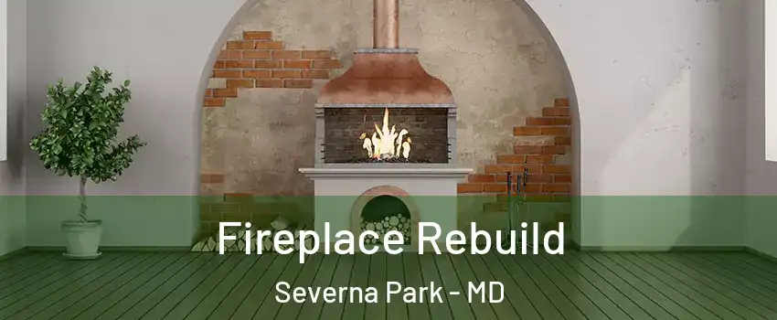  Fireplace Rebuild Severna Park - MD