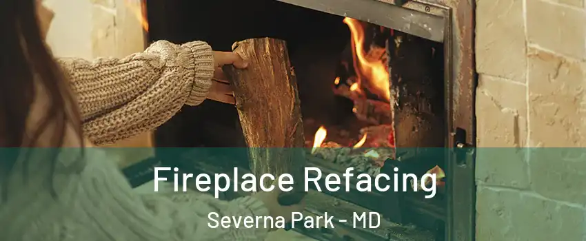  Fireplace Refacing Severna Park - MD