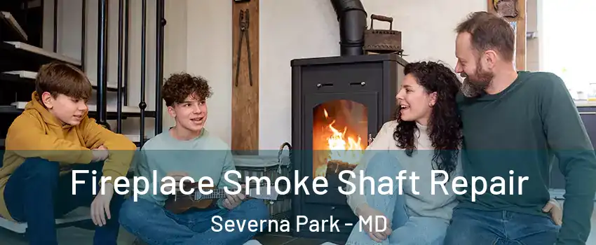  Fireplace Smoke Shaft Repair Severna Park - MD