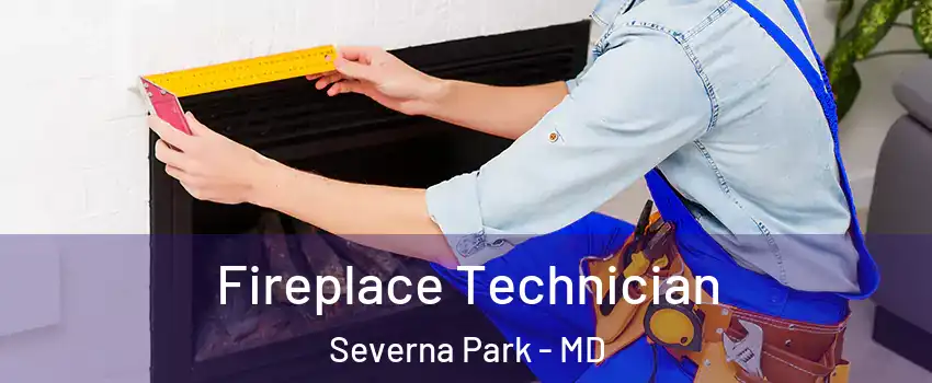  Fireplace Technician Severna Park - MD