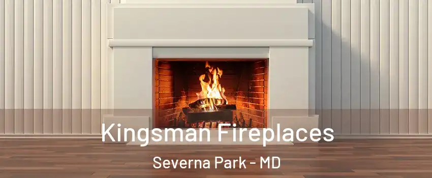  Kingsman Fireplaces Severna Park - MD