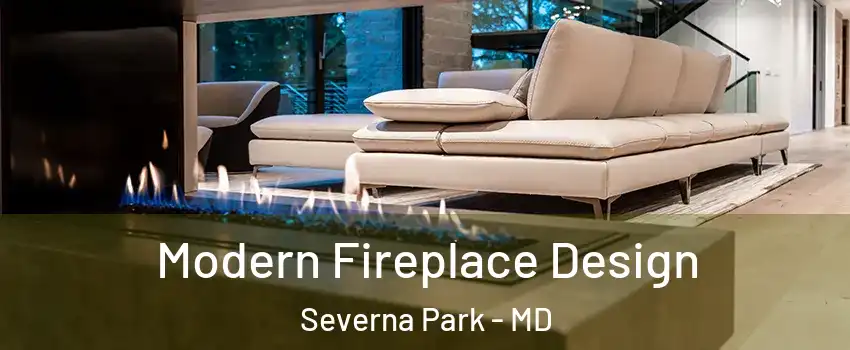  Modern Fireplace Design Severna Park - MD