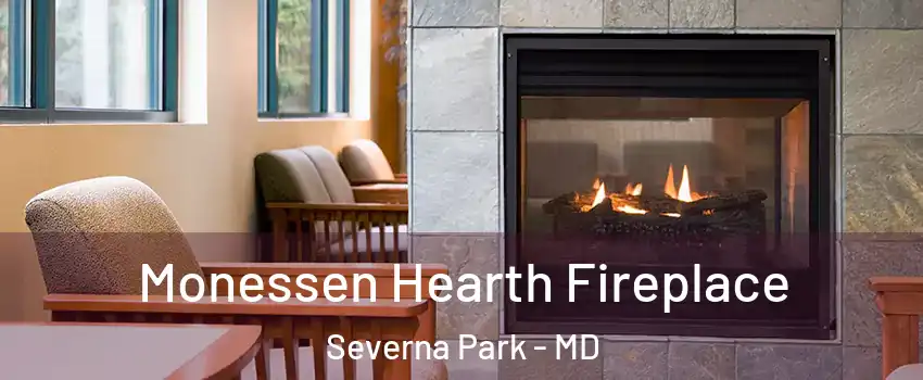  Monessen Hearth Fireplace Severna Park - MD