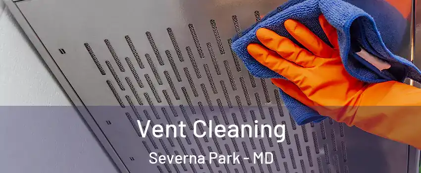  Vent Cleaning Severna Park - MD
